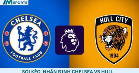 Soi kèo Chelsea vs Hull City 21h00 ngày 12/09/2026