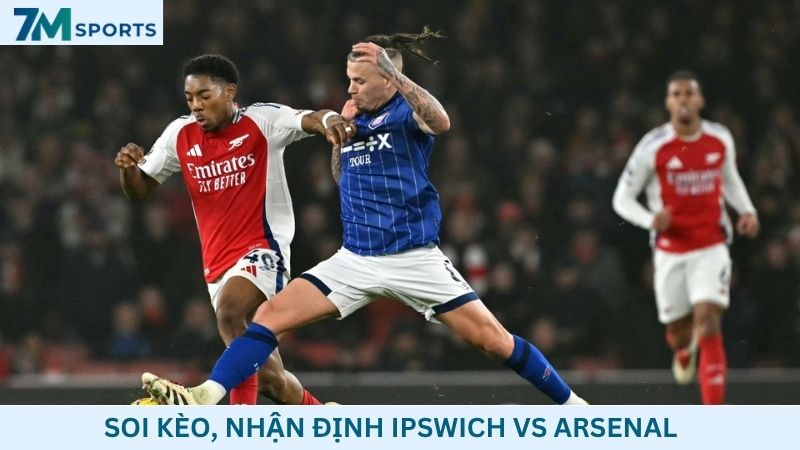 Soi kèo Ipswich vs Arsenal