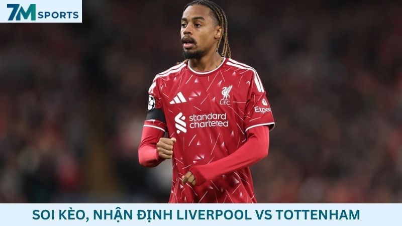 Soi kèo Liverpool vs Tottenham