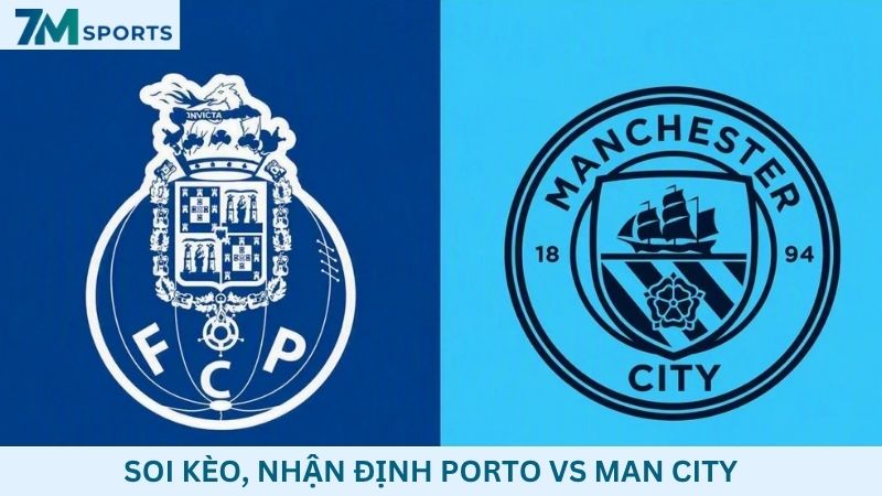 Soi kèo Porto vs Man City