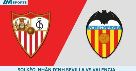 Soi kèo Sevilla vs Valencia 02h00 ngày 12/09/2026