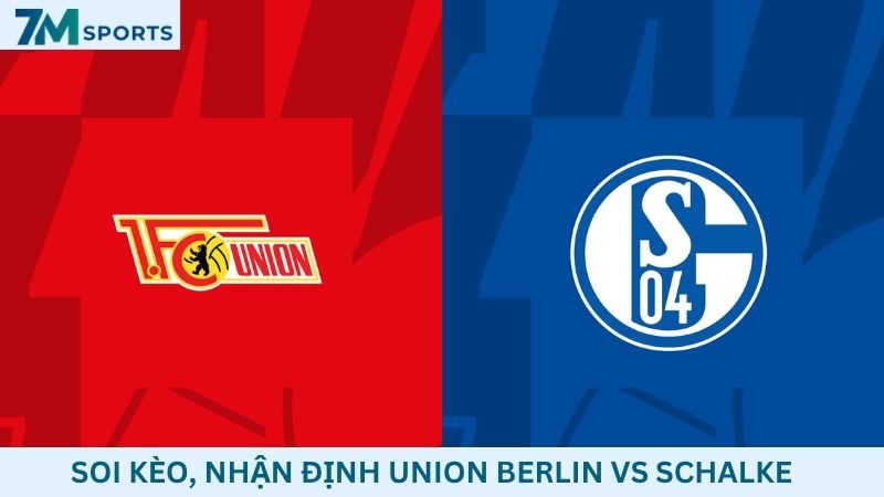 Soi kèo Union Berlin vs Schalke